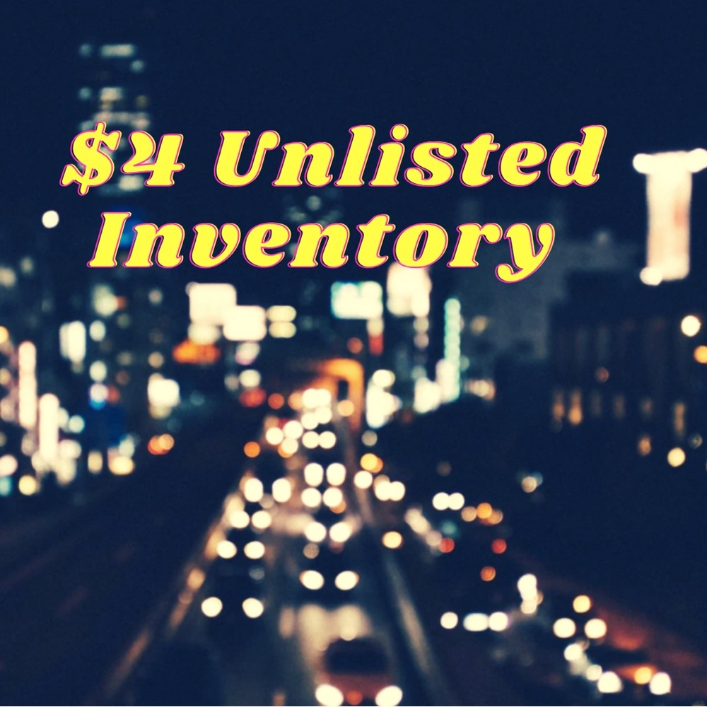 Unlisted $4 inventory